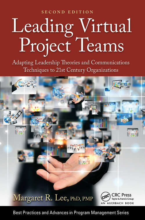 Book cover of Leading Virtual Project Teams: Adapting Leadership Theories and Communications Techniques to 21st Century Organizations (2) (Best Practices in Portfolio, Program, and Project Management #5)