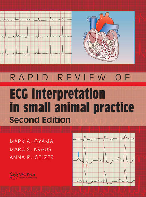 Rapid Review of ECG Interpretation in Small Animal Practice, Second Edition