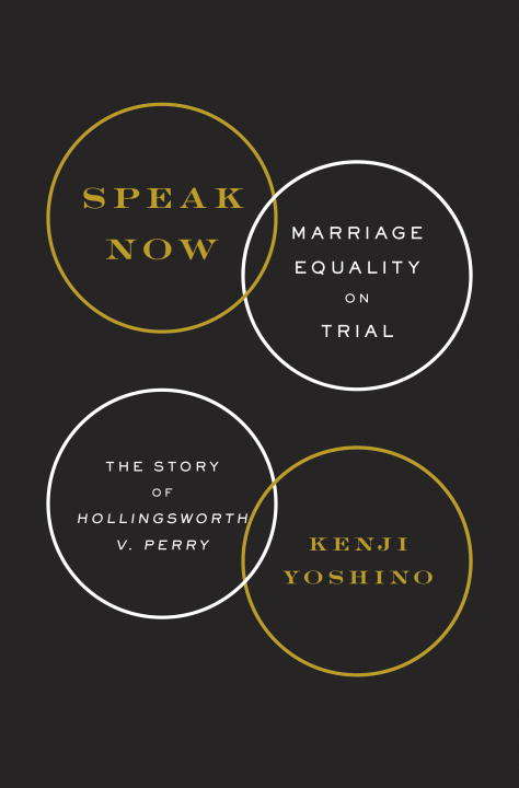 Book cover of Speak Now: Marriage Equality on Trial