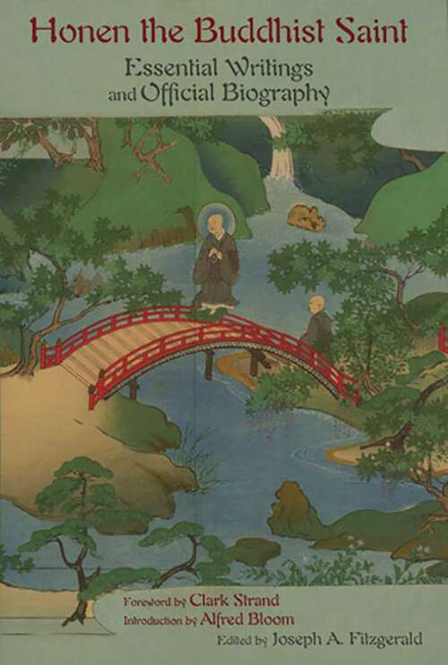 Book cover of Honen The Buddhist Saint: Essential Writings and Official Biography
