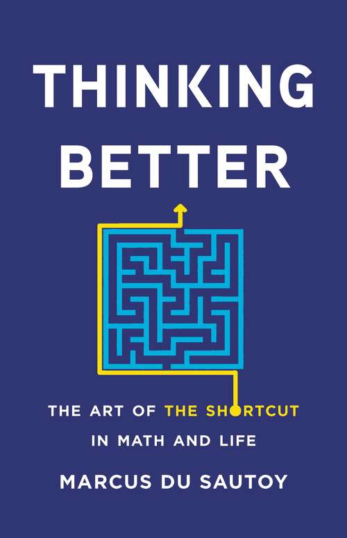 Book cover of Thinking Better: The Art of the Shortcut in Math and Life