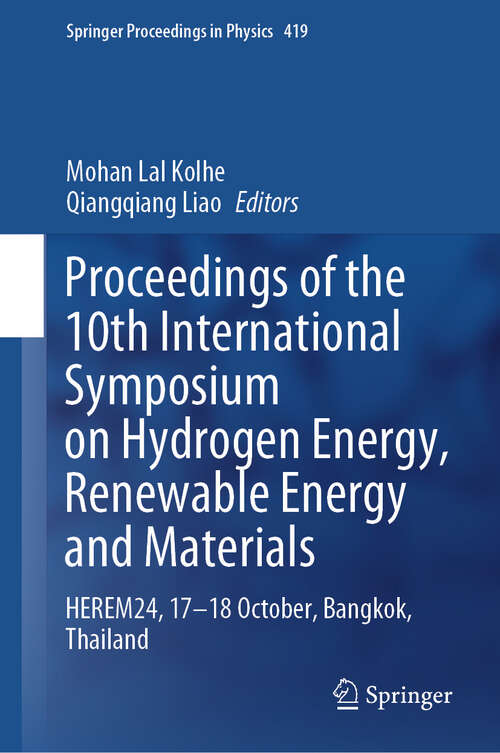 Book cover of Proceedings of the 10th International Symposium on Hydrogen Energy, Renewable Energy and Materials: HEREM24, 17-18 October, Bangkok, Thailand (Springer Proceedings in Physics #419)