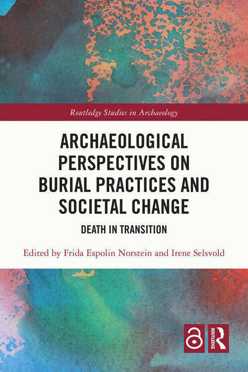 Book cover of Archaeological Perspectives on Burial Practices and Societal Change: Death in Transition (Routledge Studies in Archaeology)