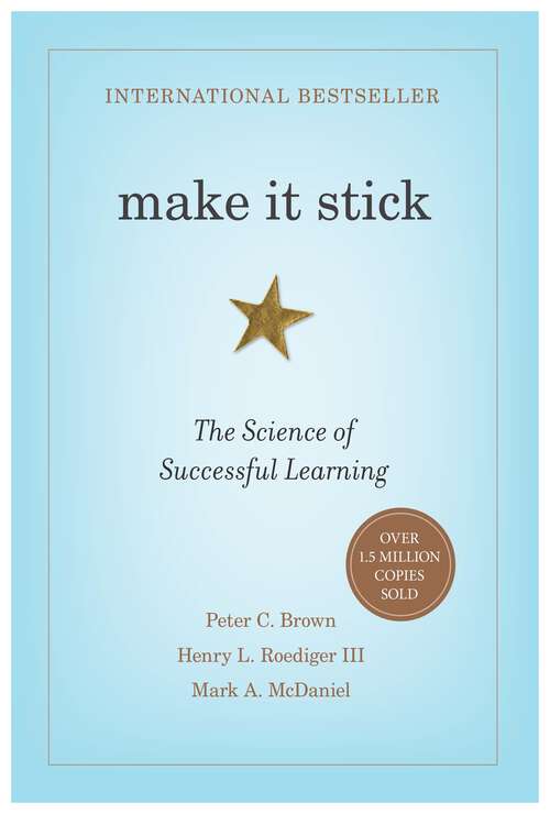 Book cover of Make It Stick: The Science of Successful Learning