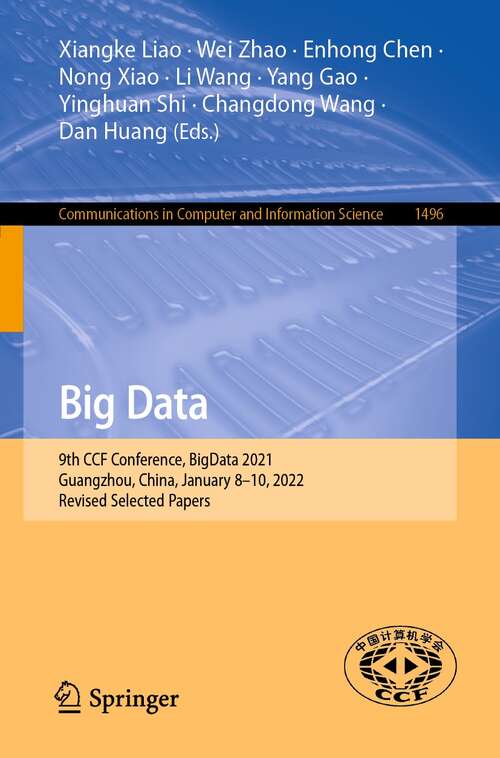 Big Data: 9th CCF Conference, BigData 2021, Guangzhou, China, January 8–10, 2022, Revised Selected Papers (Communications in Computer and Information Science #1496)