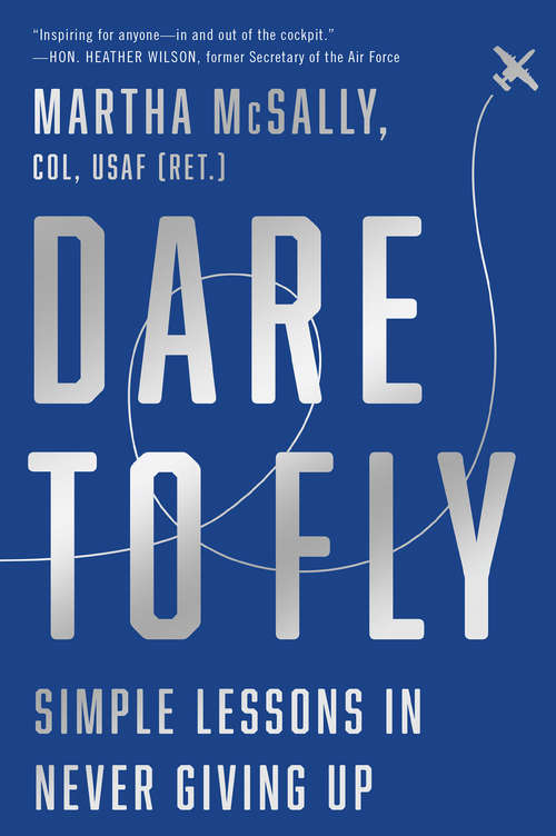 Book cover of Dare to Fly: Simple Lessons in Never Giving Up