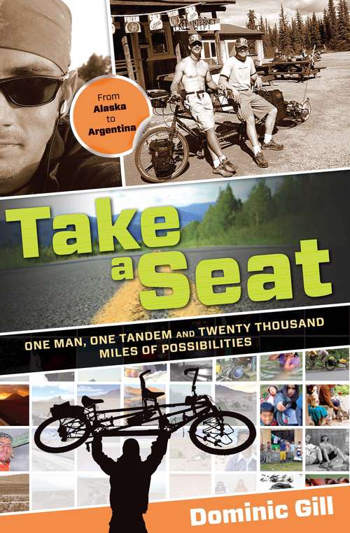 Book cover of Take a Seat: One Man, One Tandem and Twenty Thousand Miles of Possibilities