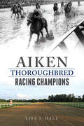 Aiken Thoroughbred Racing Champions (Sports)