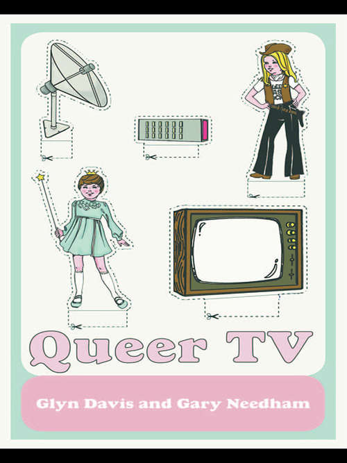 Queer TV: Theories, Histories, Politics