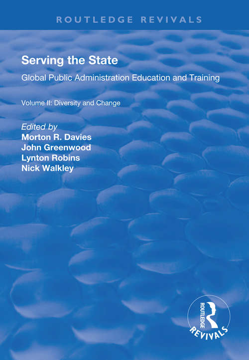 Serving the State: Global Public Administration Education and Training Volume II: Diversity and Change (Policy Studies Organization Ser.)