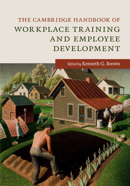 Book cover of The Cambridge Handbook of Workplace Training and Employee Development (Cambridge Handbooks in Psychology)