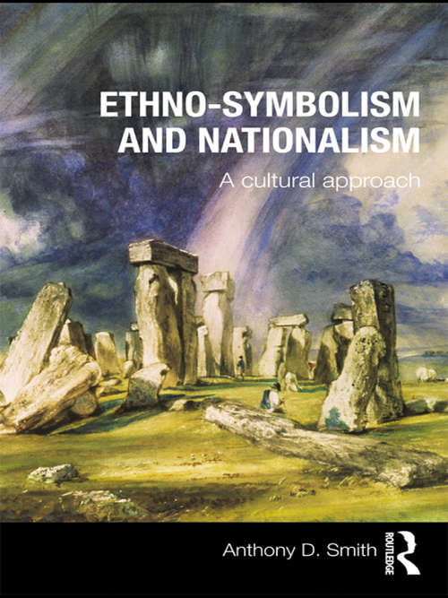 Ethno-symbolism and Nationalism: A Cultural Approach