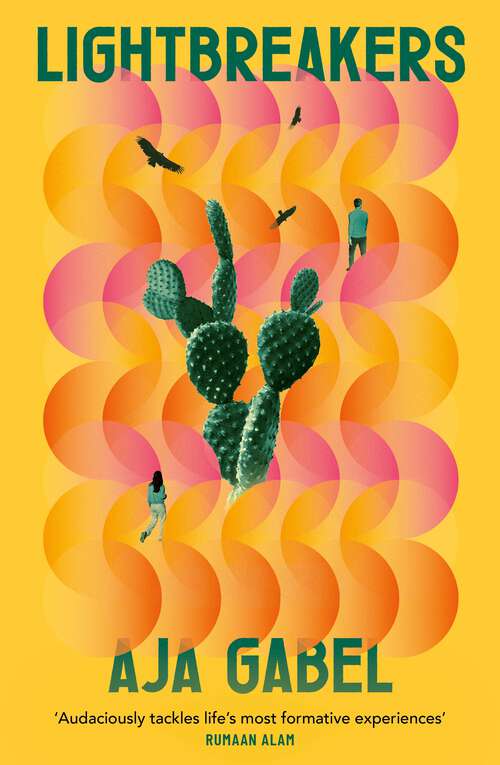 Book cover of Lightbreakers: 'Compassionate and prismatic . . . my favourite kind of novel' (Chloe Benjamin, author of THE IMMORTALISTS)