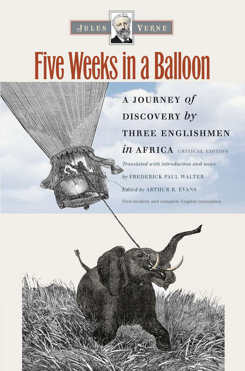 Five Weeks in a Balloon: A Journey of Discovery by Three Englishmen in Africa (Early Classics of Science Fiction)