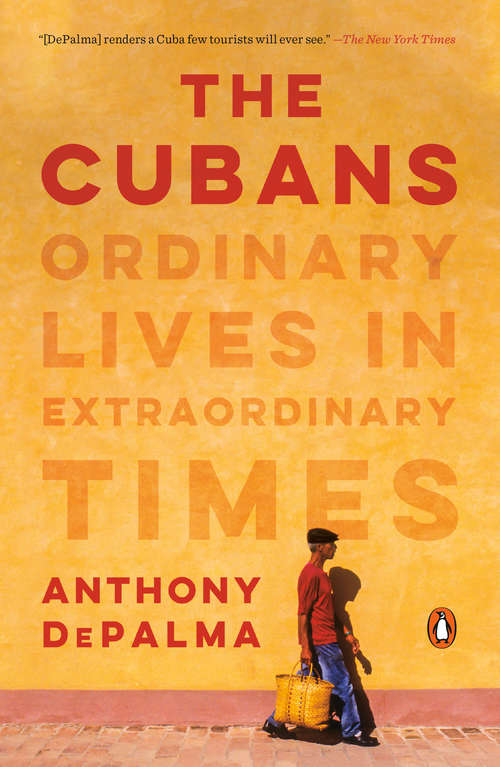 Book cover of The Cubans: Ordinary Lives in Extraordinary Times