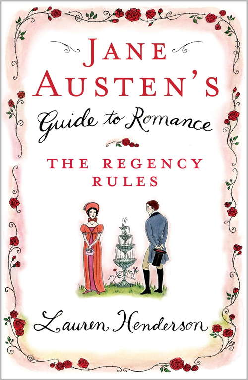 Book cover of Jane Austen's Guide to Romance: The Regency Rules