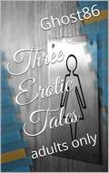 Three Erotic Tales