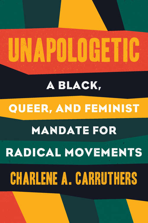 Book cover of Unapologetic: A Black, Queer, and Feminist Mandate for Radical Movements