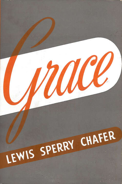 Grace: The Glorious Theme Of Spiritual Salvation In Christ The Savior