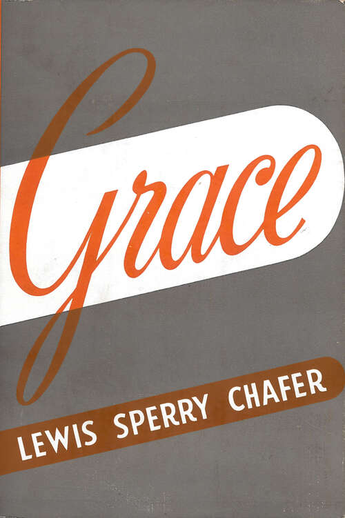 Grace: The Glorious Theme Of Spiritual Salvation In Christ The Savior