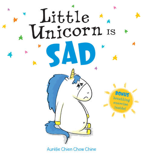 Book cover of Little Unicorn Is Sad (Little Unicorn #3)