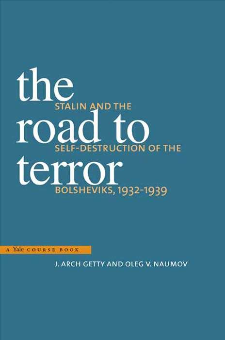Book cover of The Road to Terror: Stalin and the Self-destruction of the Bolsheviks, 1932-1939