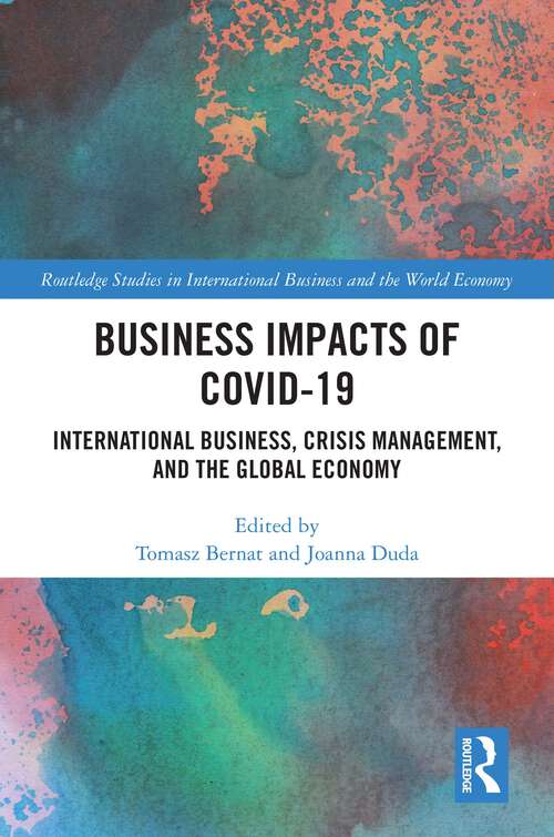 Book cover of Business Impacts of COVID-19: International Business, Crisis Management, and the Global Economy (Routledge Studies in International Business and the World Economy)