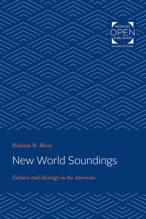 Book cover of New World Soundings: Culture and Ideology in the Americas (Johns Hopkins Studies in Atlantic History and Culture)