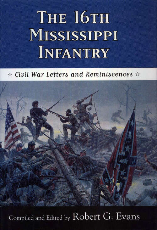Book cover of The Sixteenth Mississippi Infantry: Civil War Letters and Reminiscences (EPUB Single)