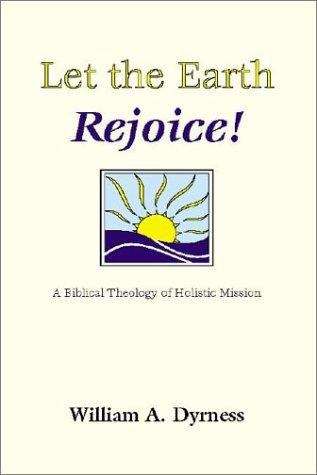 Book cover of Let the Earth Rejoice! A Biblical Theology of Holistic Mission