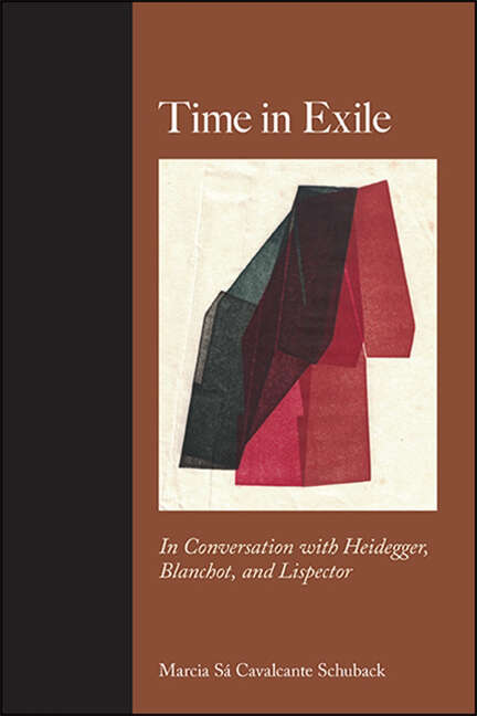 Book cover of Time in Exile: In Conversation with Heidegger, Blanchot, and Lispector (SUNY series, Intersections: Philosophy and Critical Theory)