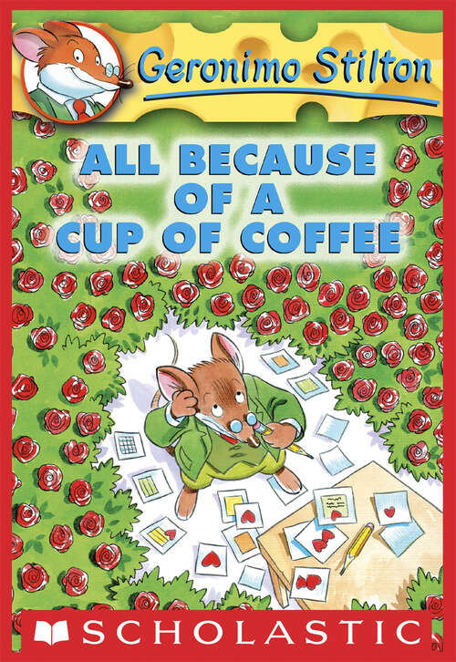 Book cover of Geronimo Stilton #10: All Because of a Cup of Coffee