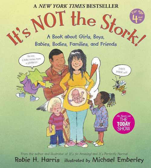 It's Not The Stork!: A Book About Girls, Boys, Babies, Bodies, Families And Friends (The Family Library)