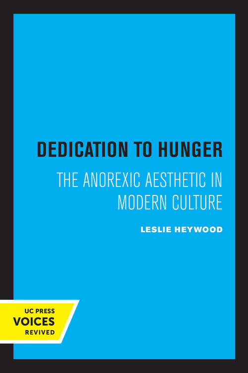 Book cover of Dedication to Hunger: The Anorexic Aesthetic in Modern Culture