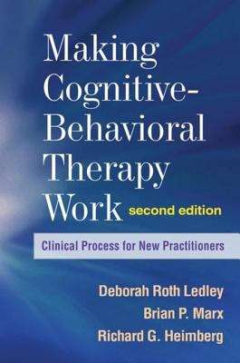 Making Cognitive-Behavioral Therapy Work, Second Edition