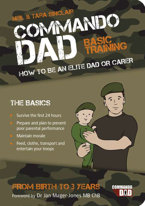 Book cover of Commando Dad: Basic Training: How to be an Elite Dad or Carer. From Birth to Three Years