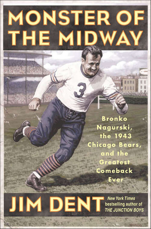 Book cover of Monster of the Midway: Bronko Nagurski, the 1943 Chicago Bears, and the Greatest Comeback Ever