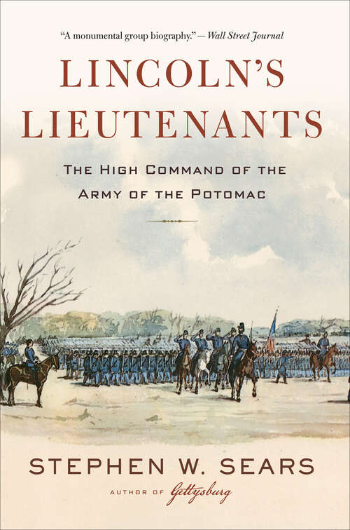 Book cover of Lincoln's Lieutenants: The High Command of the Army of the Potomac
