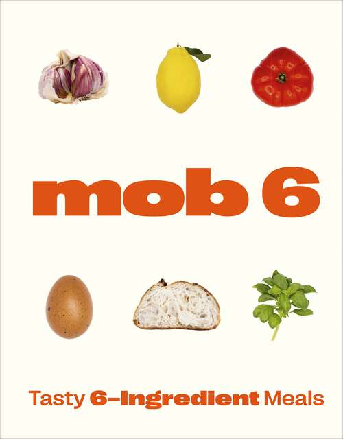 Book cover of Mob 6: Tasty 6-Ingredient Meals