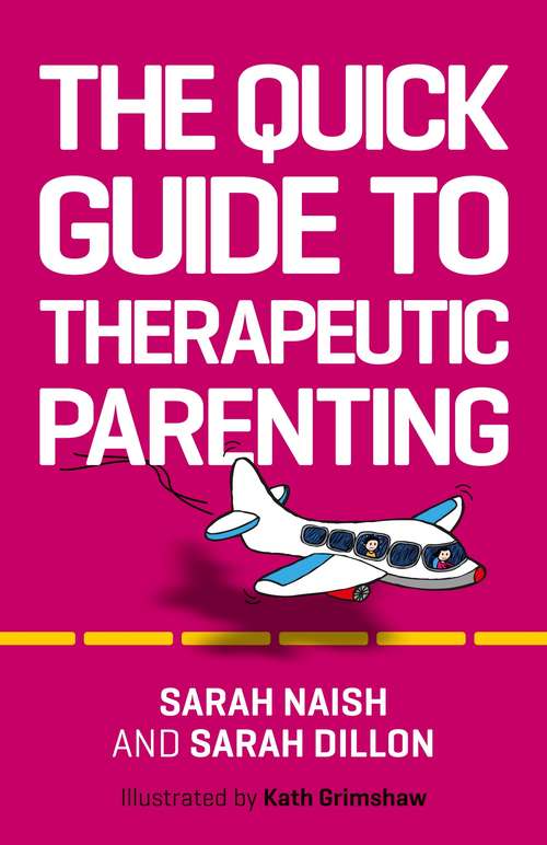 The Quick Guide to Therapeutic Parenting: A Visual Introduction (Therapeutic Parenting Books)