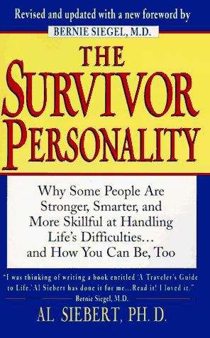 Book cover of The Survivor Personality: Why Some People Are Stronger, Smarter, & More Skillful at Handling Life's Difficulties...And How You Can Be, Too