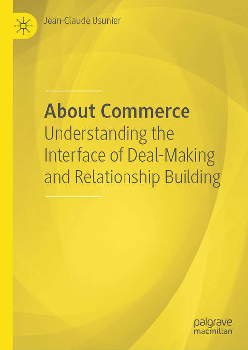 Book cover of About Commerce: Understanding the Interface of Deal-Making and Relationship Building