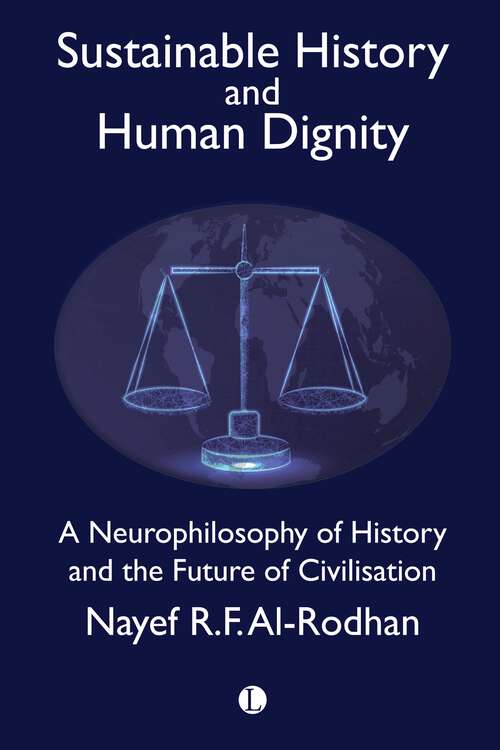 Book cover of Sustainable History and Human Dignity: A Neurophilosophy of History and the Future of Civilisation (1)