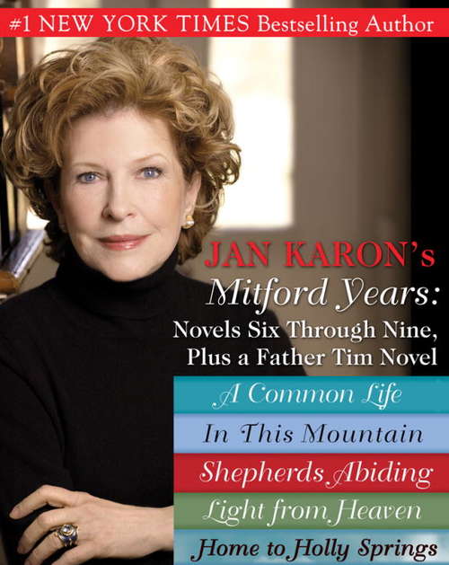 Book cover of Jan Karons Mitford Years: Novels Six Through Nine; Plus a Father Tim Novel