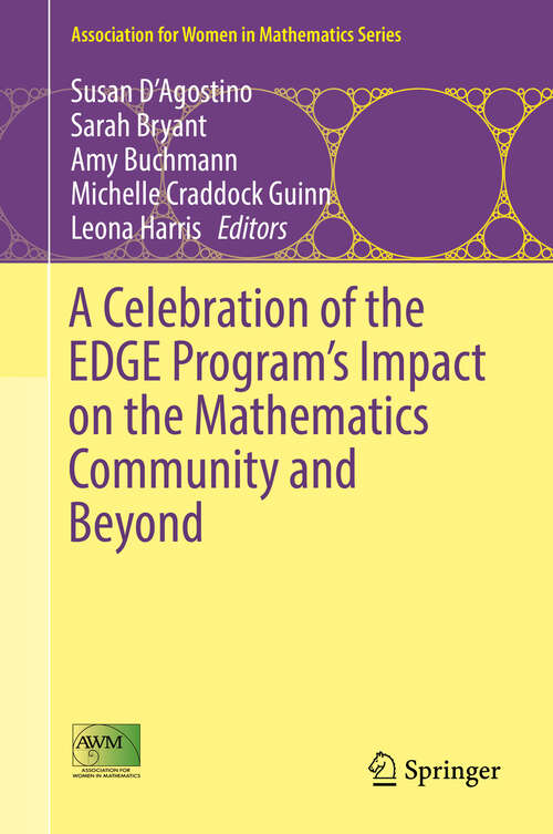A Celebration of the EDGE Program’s Impact on the Mathematics Community and Beyond (Association for Women in Mathematics Series #18)