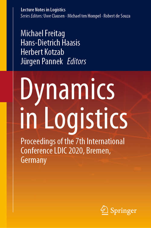 Dynamics in Logistics: First International Conference, Ldic 2007, Bremen, Germany, August 2007. Proceedings (Lecture Notes In Logistics Series)