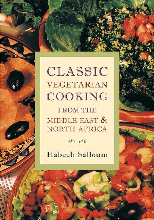 Book cover of Classic Vegetarian Cooking from the Middle East and North Africa