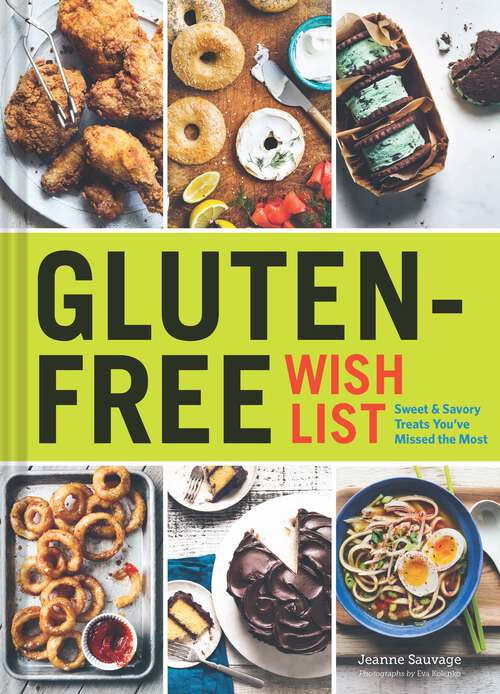 Book cover of Gluten-Free Wish List: Sweet & Savory Treats You've Missed the Most