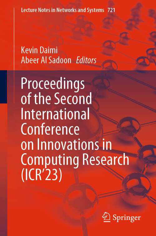 Book cover of Proceedings of the Second International Conference on Innovations in Computing Research (1st ed. 2023) (Lecture Notes in Networks and Systems #721)