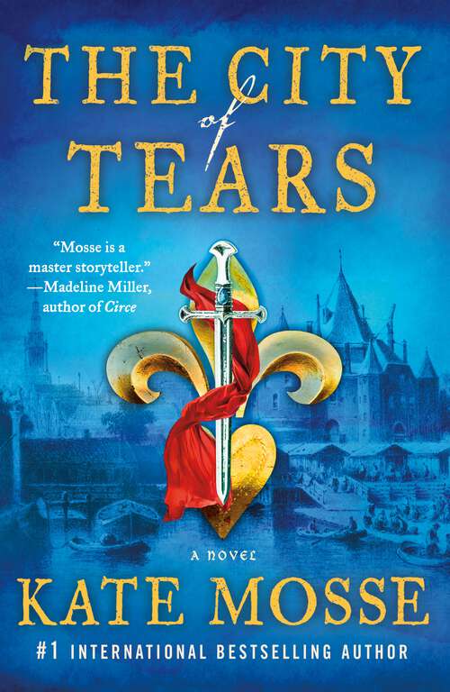 The City of Tears: A Novel (The Burning Chambers Series #2)